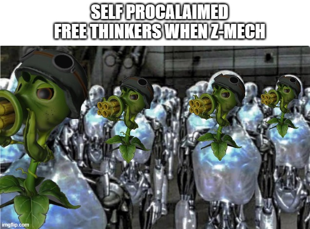 To think I put more effort into cropping these renders than any of my money ideas... | SELF PROCALAIMED FREE THINKERS WHEN Z-MECH | image tagged in self-proclaimed free thinkers,gw2 | made w/ Imgflip meme maker