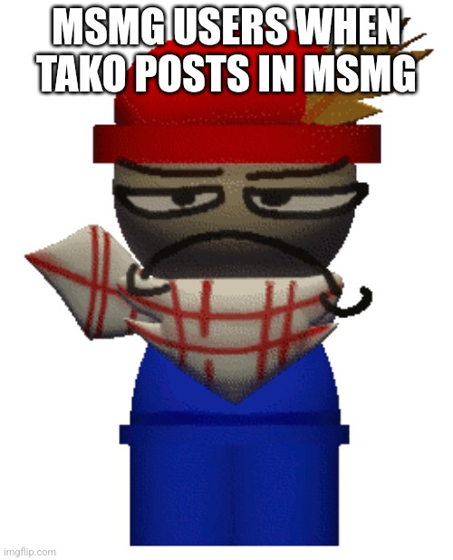 Bambom is not impressed | MSMG USERS WHEN TAKO POSTS IN MSMG | image tagged in bambom is not impressed,dave and bambi,msmg | made w/ Imgflip meme maker