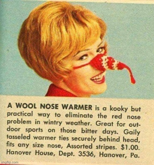 Wool nose warmer | image tagged in wool nose warmer | made w/ Imgflip meme maker