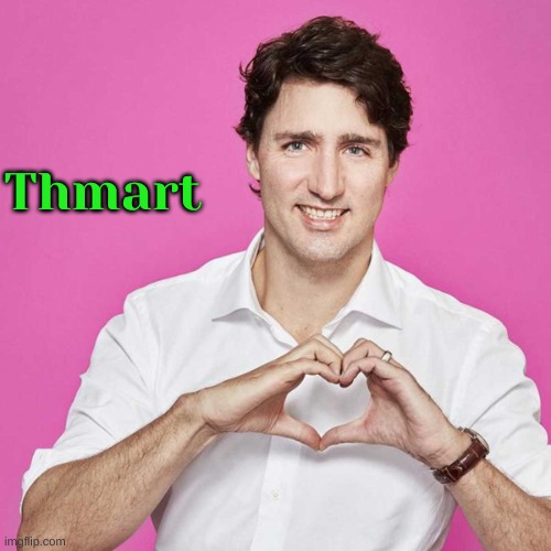 Trudeau | Thmart | image tagged in trudeau | made w/ Imgflip meme maker