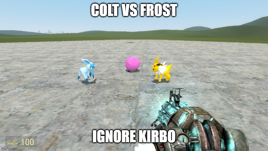 got gmod 2 days ago | COLT VS FROST; IGNORE KIRBO | image tagged in gmod,pokemon,kirbo,kirby | made w/ Imgflip meme maker