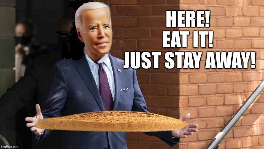 Eat This Shit | image tagged in bidenphuck | made w/ Imgflip meme maker