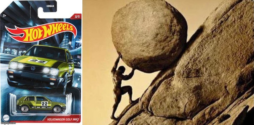 image tagged in hotwheels,dude carrying a rock to a hill | made w/ Imgflip meme maker