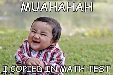 Evil Toddler Meme | MUAHAHAH I COPIED IN MATH TEST | image tagged in memes,evil toddler | made w/ Imgflip meme maker