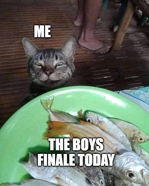 One more left | ME; THE BOYS FINALE TODAY | image tagged in amazon the boys,memes,amazon,the boys | made w/ Imgflip meme maker