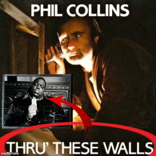 image tagged in biggie smalls,phil collins | made w/ Imgflip meme maker