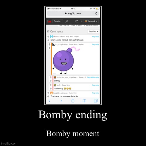 Bomby | Bomby ending | Bomby moment | image tagged in funny,demotivationals | made w/ Imgflip demotivational maker