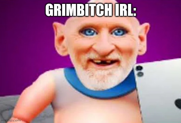 Benbros Baby Brainrot | GRIMBITCH IRL: | image tagged in benbros baby brainrot | made w/ Imgflip meme maker