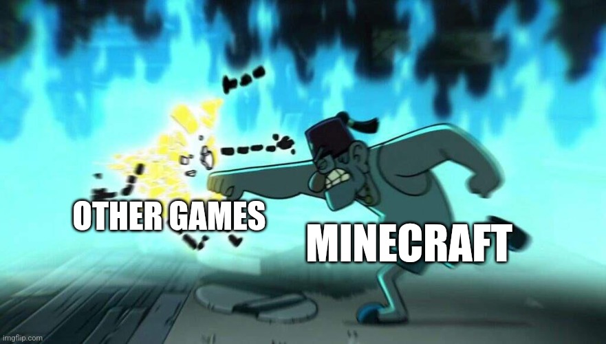 Other games | MINECRAFT; OTHER GAMES | image tagged in bill cipher getting punched,minecraft,video games,jpfan102504,funny memes | made w/ Imgflip meme maker