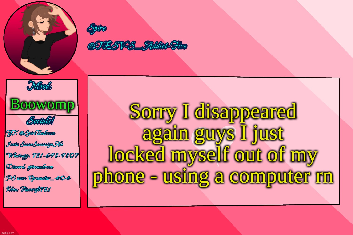 I had to change my PW bc people knew it and then I forgot the PW | Sorry I disappeared again guys I just locked myself out of my phone - using a computer rn; Boowomp | image tagged in tesv-s_addict-five announcement template | made w/ Imgflip meme maker