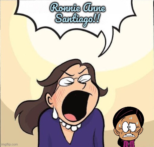 Elizabeth Yells at Ronnie Anne | Ronnie Anne Santiago!! | image tagged in the loud house,loud house,nickelodeon,ronnie anne,ronnie anne santiago,90s | made w/ Imgflip meme maker