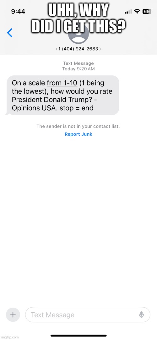 I’m not voting this year…so idc | UHH, WHY DID I GET THIS? | image tagged in weird text message,wth | made w/ Imgflip meme maker