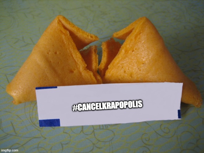 the cookie speaks the truth | #CANCELKRAPOPOLIS | image tagged in blank fortune cookie,fox,trending,public service announcement | made w/ Imgflip meme maker