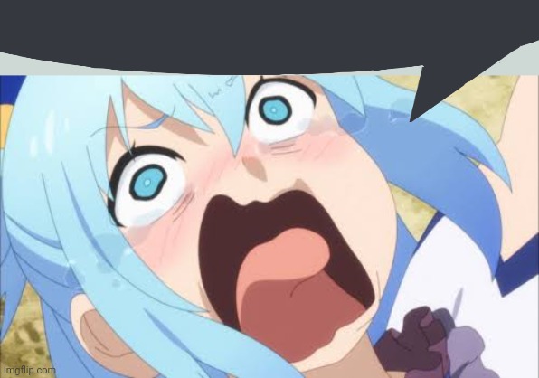 Aqua crying/screaming | image tagged in aqua crying/screaming | made w/ Imgflip meme maker