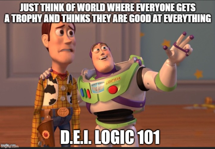 Hooray for Everyone | D.E.I. LOGIC 101 | image tagged in leftists,liberals,democrats,dei | made w/ Imgflip meme maker