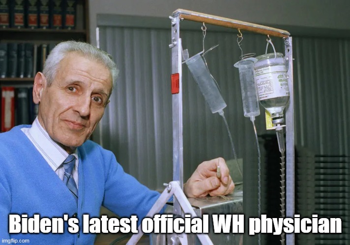 I understand Pelosi and Schumer brought him in | Biden's latest official WH physician | image tagged in biden doctor kevorkian meme | made w/ Imgflip meme maker