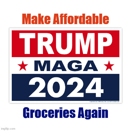 Make Affordable; Groceries Again | made w/ Imgflip meme maker