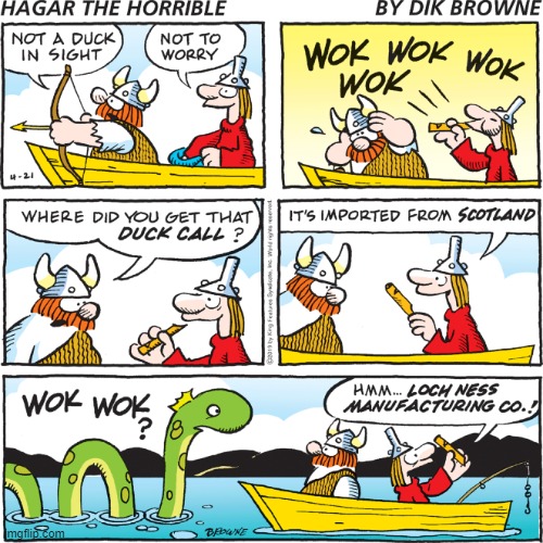They should have gotten it from Duck Dynasty | image tagged in hagar the horrible,cartoons,loch ness monster,scotland,vince vance,duck dynasty | made w/ Imgflip meme maker