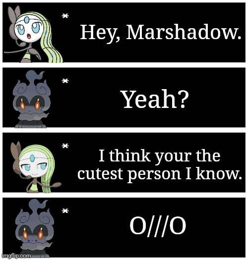 Another Kage X Melody thingy.mp3 | Hey, Marshadow. Yeah? I think your the cutest person I know. O///O | image tagged in 4 undertale textboxes | made w/ Imgflip meme maker