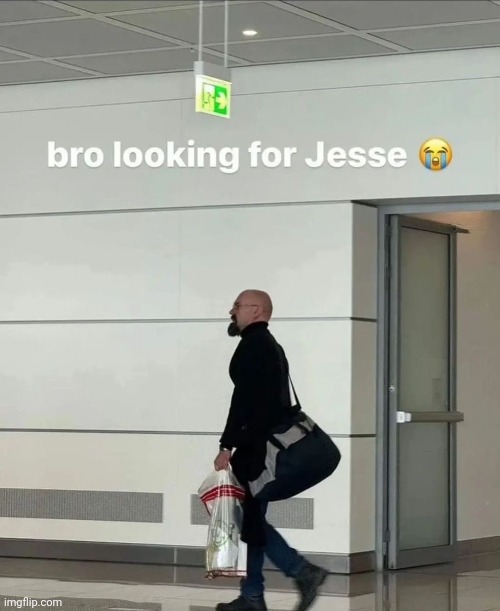 jesse, we need to cook | image tagged in shitpost | made w/ Imgflip meme maker