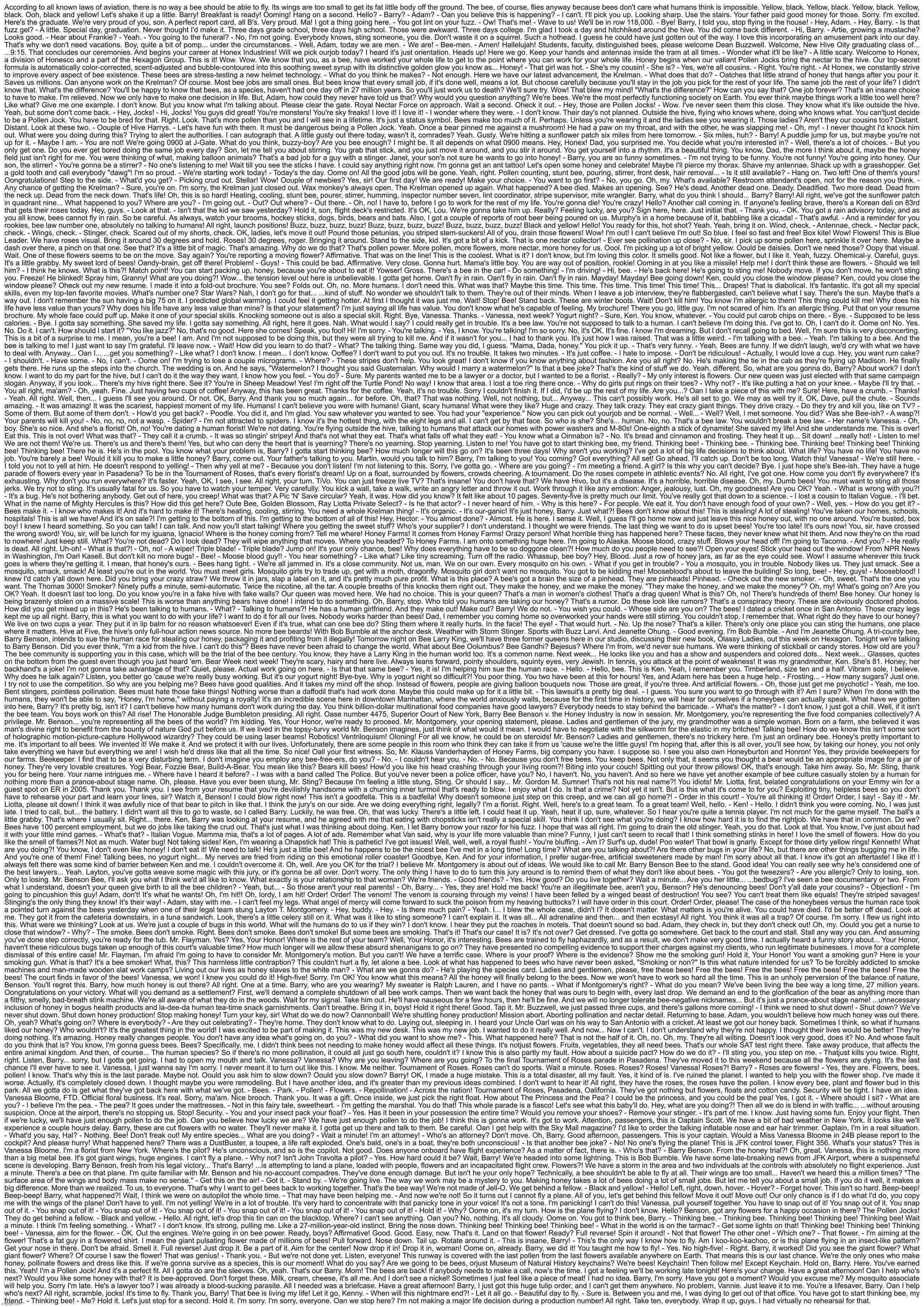 the entire bee movie script. zoom in to read. upvote for more people to see and experience this masterpiece | made w/ Imgflip meme maker