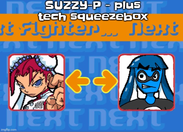 ITS A BANGER SONG BROOOOO  I love funky jet set radio style music | SUZZY-P - plus tech squeezebox | image tagged in i'm dead bro | made w/ Imgflip meme maker