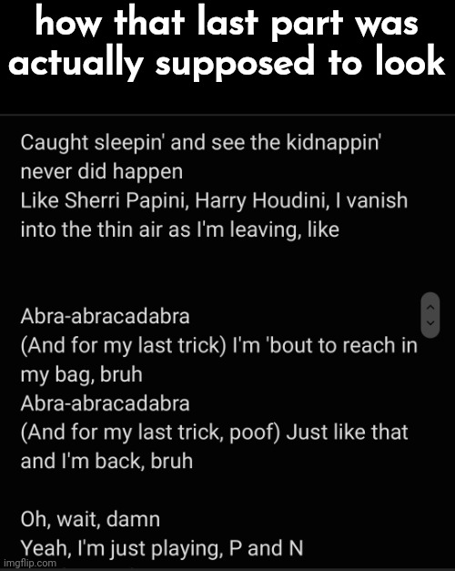 how that last part was actually supposed to look | made w/ Imgflip meme maker