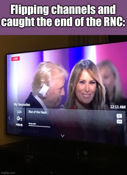 Flipping channels and caught the end of the RNC: | made w/ Imgflip meme maker
