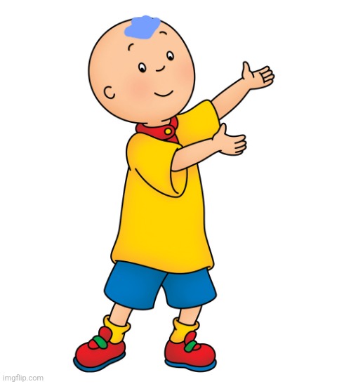 cursed memes (1) | image tagged in caillou | made w/ Imgflip meme maker