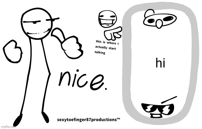 imma draw yall | hi | image tagged in sexytoefinger87productions | made w/ Imgflip meme maker