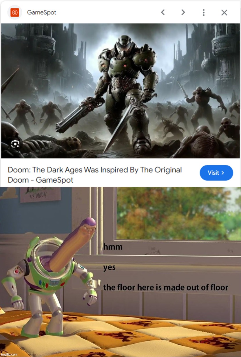 Doom was inspired by Doom? Yeah, I sure hope it was. xD | image tagged in the floor here is made out of floor | made w/ Imgflip meme maker
