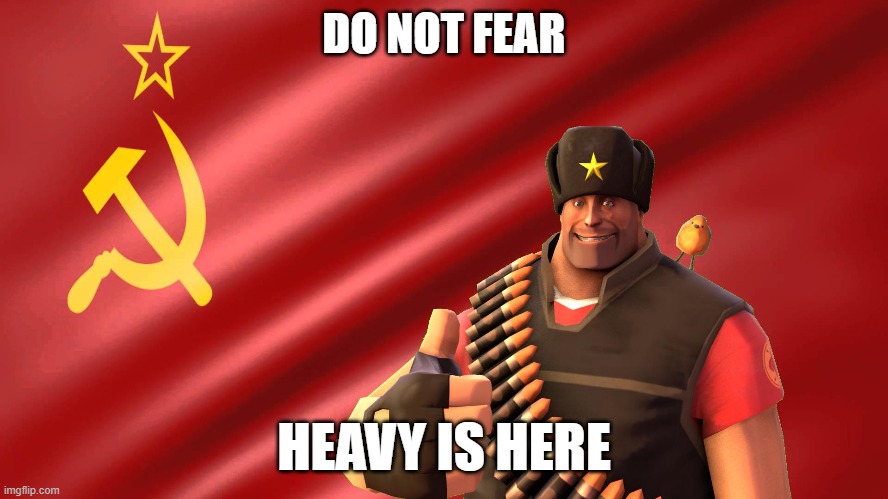 DO NOT FEAR HEAVY IS HERE | made w/ Imgflip meme maker