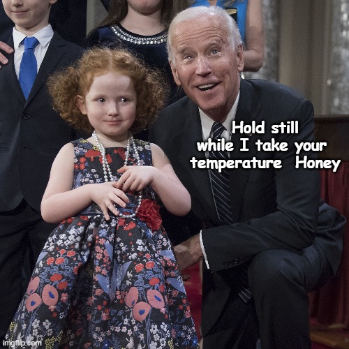 Hold still while I take your  temperature  Honey | made w/ Imgflip meme maker