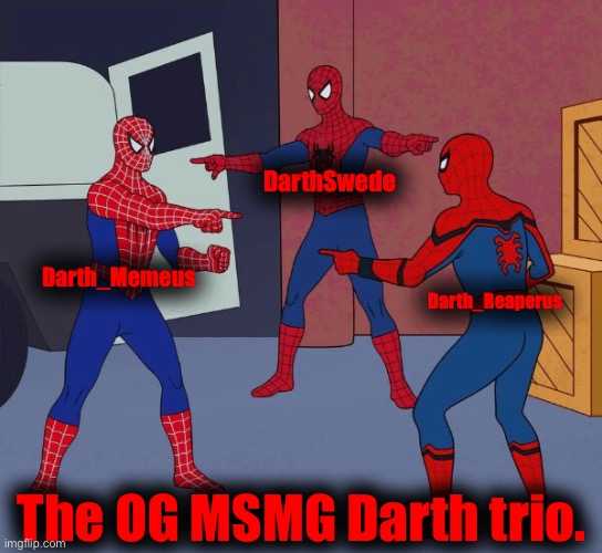 The current Darth trio as of now is me, DarthCheems and Darth_Maxi | DarthSwede; Darth_Memeus; Darth_Reaperus; The OG MSMG Darth trio. | image tagged in spider man triple | made w/ Imgflip meme maker