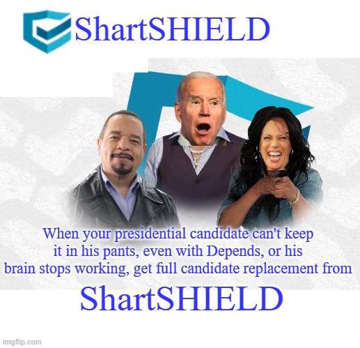 Democrats choose ShartSHEILD to protect their campaign from expensive candidate breakdowns | ShartSHIELD; When your presidential candidate can't keep it in his pants, even with Depends, or his brain stops working, get full candidate replacement from; ShartSHIELD | image tagged in biden,kamala,democrats,crying democrats | made w/ Imgflip meme maker