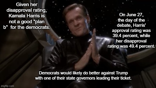 Luther Sloan | Given her disapproval rating, Kamala Harris is not a good "plan b"  for the democrats. Democrats would likely do better against Trump with o | image tagged in luther sloan | made w/ Imgflip meme maker