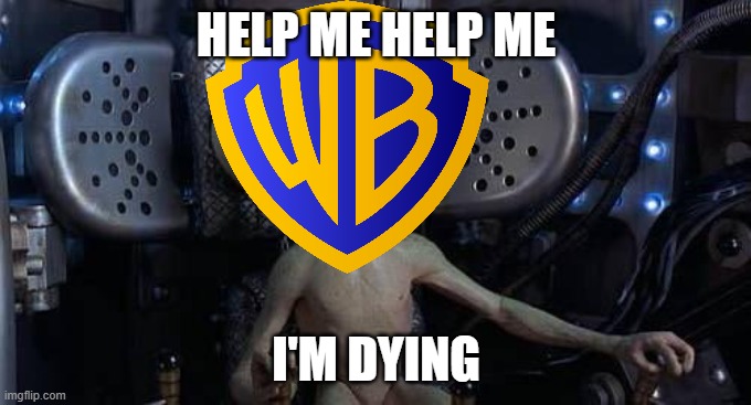 warner bros cannot survive on their own anymore | HELP ME HELP ME; I'M DYING | image tagged in men in black i m dying,warner bros | made w/ Imgflip meme maker