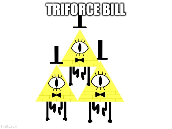 Bill | TRIFORCE BILL | made w/ Imgflip meme maker