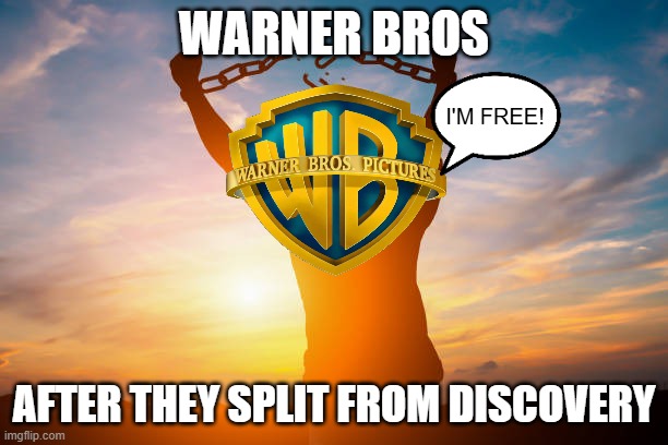 warner bros is finally free | WARNER BROS; I'M FREE! AFTER THEY SPLIT FROM DISCOVERY | image tagged in broken shackles,warner bros,i'm free | made w/ Imgflip meme maker