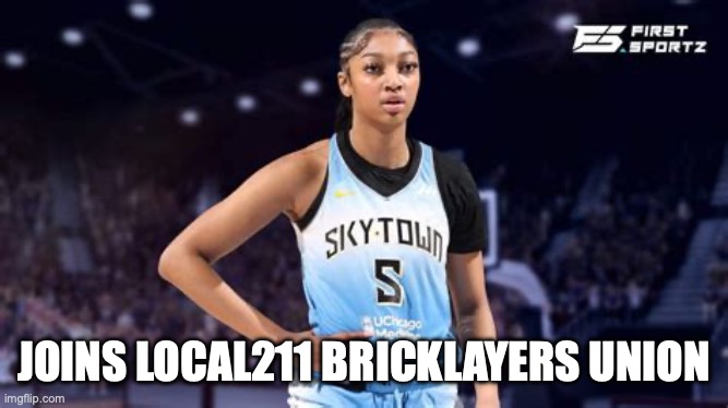 WNBA EXPANDS ITS REACH | JOINS LOCAL211 BRICKLAYERS UNION | image tagged in angel reese received award,memes,funny,wnba | made w/ Imgflip meme maker