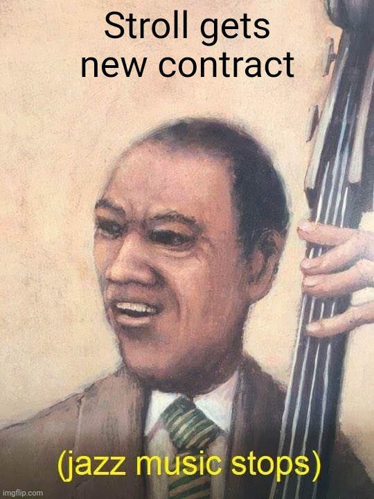 Jazz Music Stops | Stroll gets new contract | image tagged in jazz music stops,formula 1,contract,canadian | made w/ Imgflip meme maker