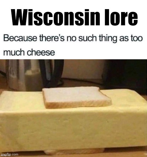 Wisconsin lore | made w/ Imgflip meme maker