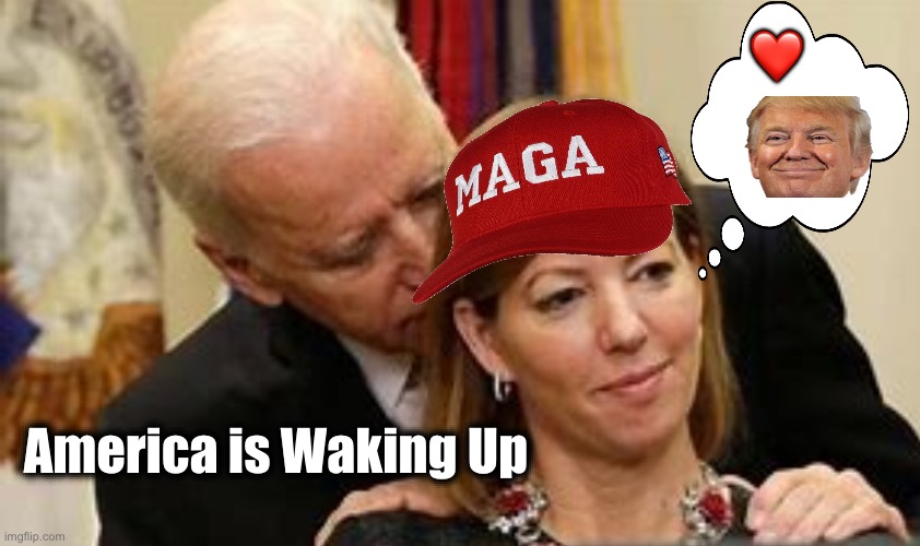 America is Waking Up | ❤️; America is Waking Up | image tagged in joe biden,maga,president trump,democrat party,scumbag republicans | made w/ Imgflip meme maker