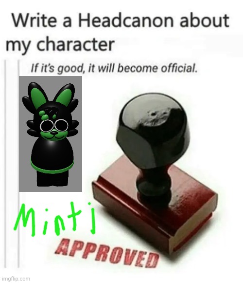 write a headcanon about my character | image tagged in write a headcanon about my character | made w/ Imgflip meme maker