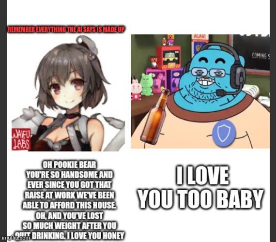 Ai girlfriend | REMEMBER EVERYTHING THE AI SAYS IS MADE UP | image tagged in waifu,discord moderator | made w/ Imgflip meme maker