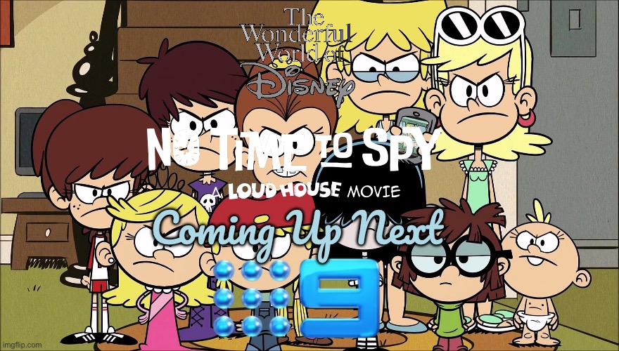 WWOD: No Time to Spy (Australian Broadcast) | Coming Up Next | image tagged in disney,the loud house,lincoln loud,lori loud,australia,nickelodeon | made w/ Imgflip meme maker
