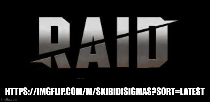 Raid Shadow Legends | HTTPS://IMGFLIP.COM/M/SKIBIDISIGMAS?SORT=LATEST | image tagged in raid shadow legends | made w/ Imgflip meme maker