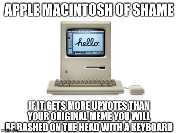 Apple Macintosh of shame Blank Meme Template