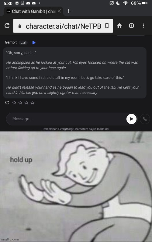 Don't ask me why I was using the chat bot I was using | image tagged in fallout hold up,xmen,please help me,oh wow are you actually reading these tags | made w/ Imgflip meme maker