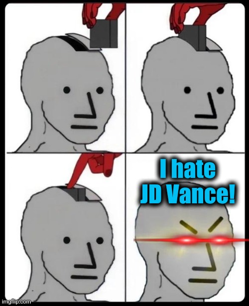 Download from lib central | I hate
JD Vance! | image tagged in memes,democrats,jd vance,election 2024,hatred,donald trump | made w/ Imgflip meme maker